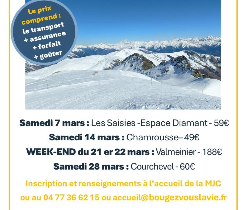 Les sorties ski du mois de Mars à la MJC.